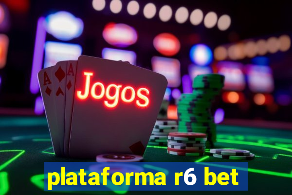 plataforma r6 bet